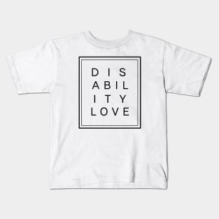 Disability Love ver. 4 Black Kids T-Shirt